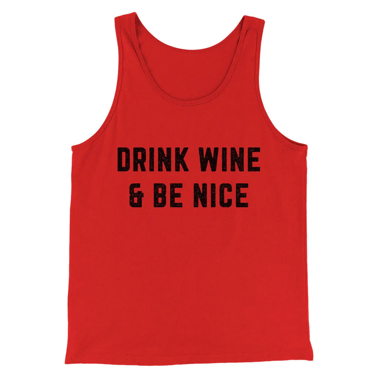 Drink Wine And Be Nice Men/Unisex Tank Top