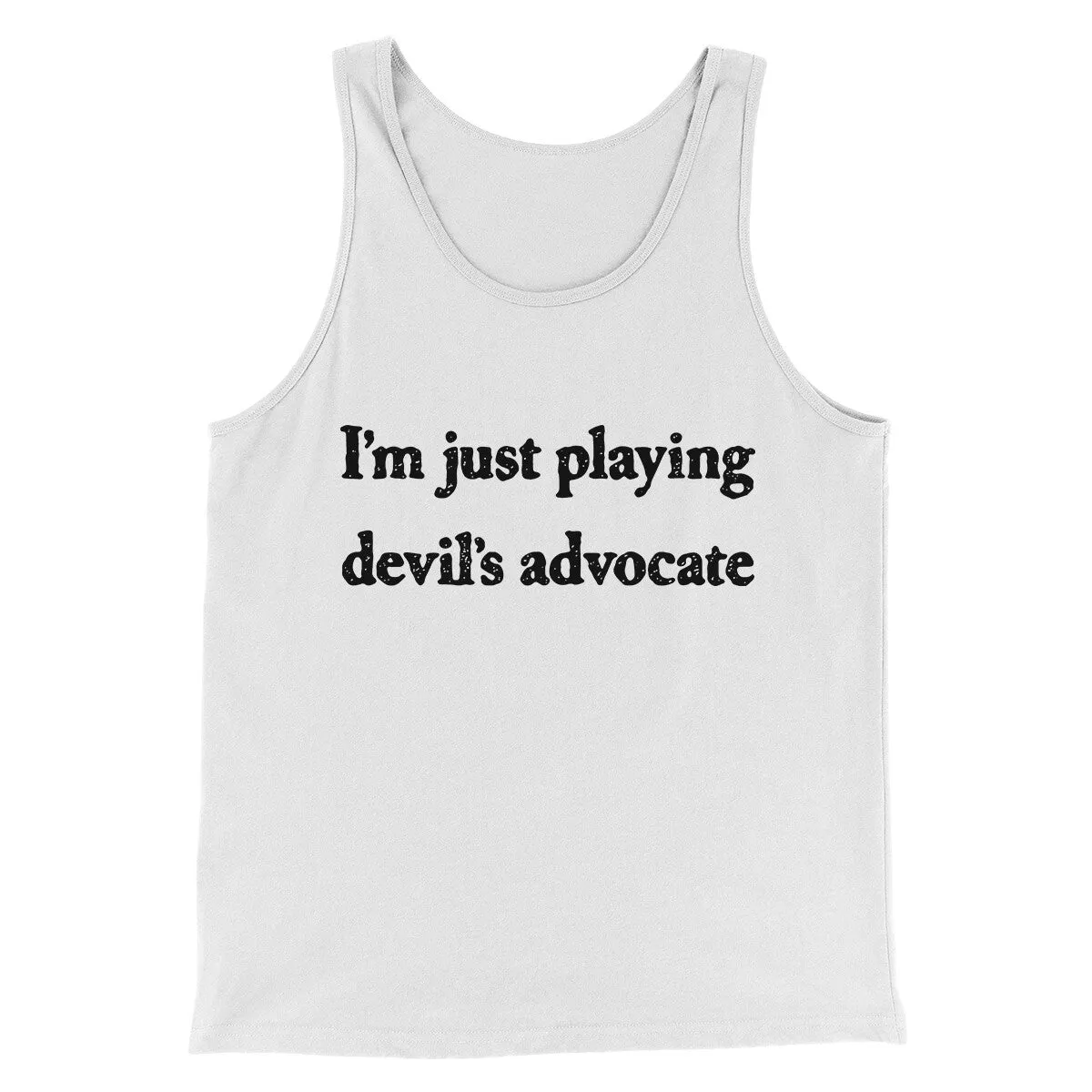 I’m Just Playing Devil’s Advocate Funny Men/Unisex Tank Top