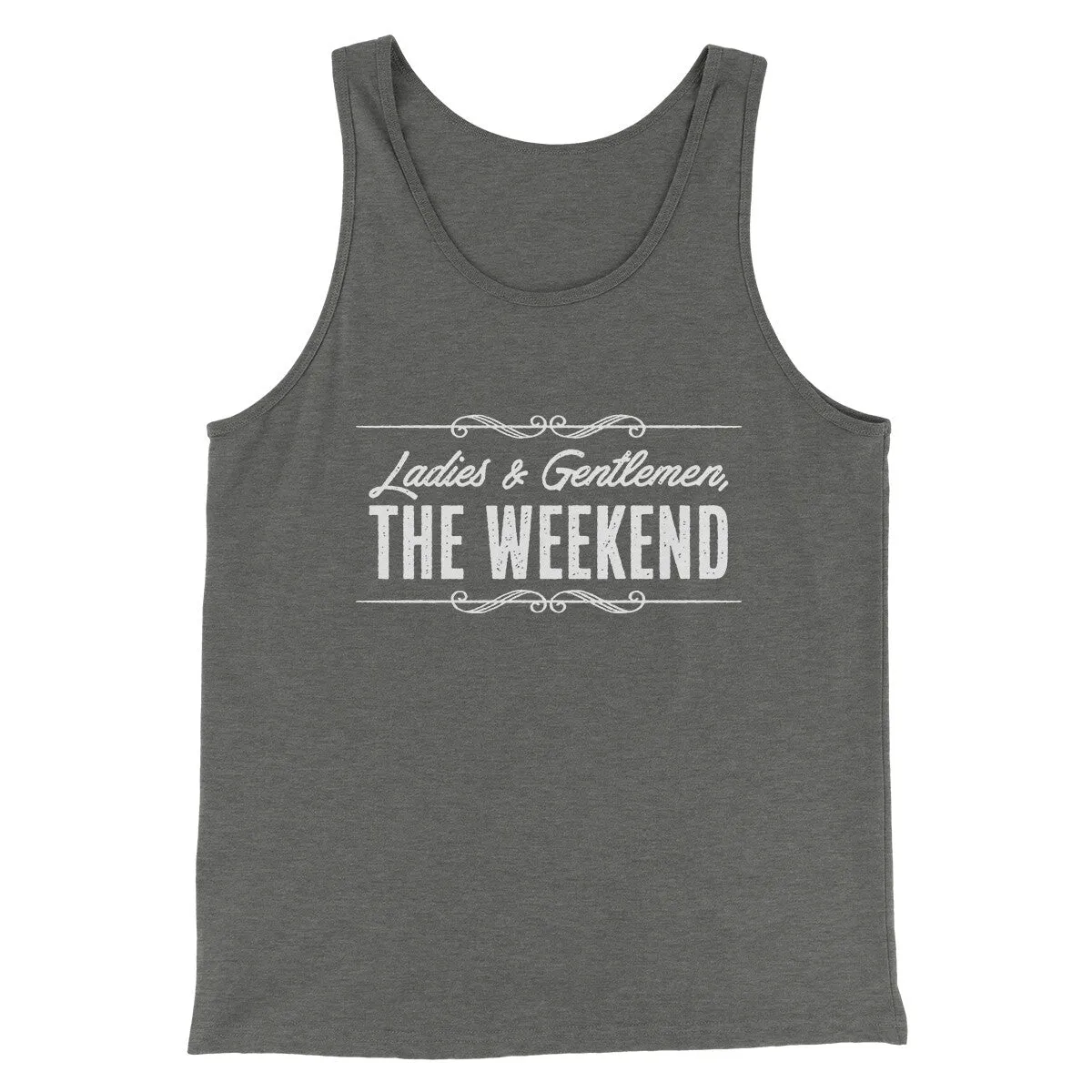 Ladies And Gentlemen The Weekend Funny Men/Unisex Tank Top