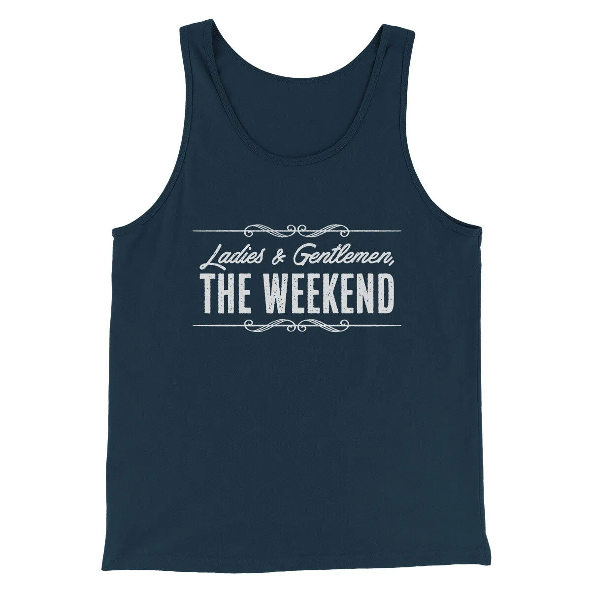 Ladies And Gentlemen The Weekend Funny Men/Unisex Tank Top