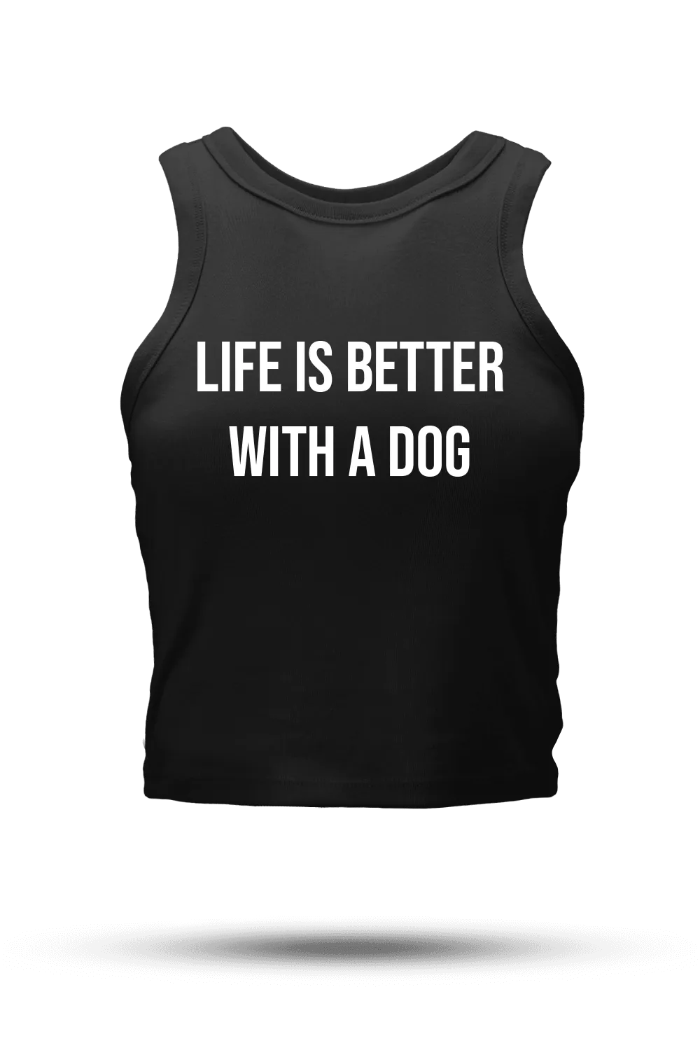 Life's Better With A Dog - Crop Tank