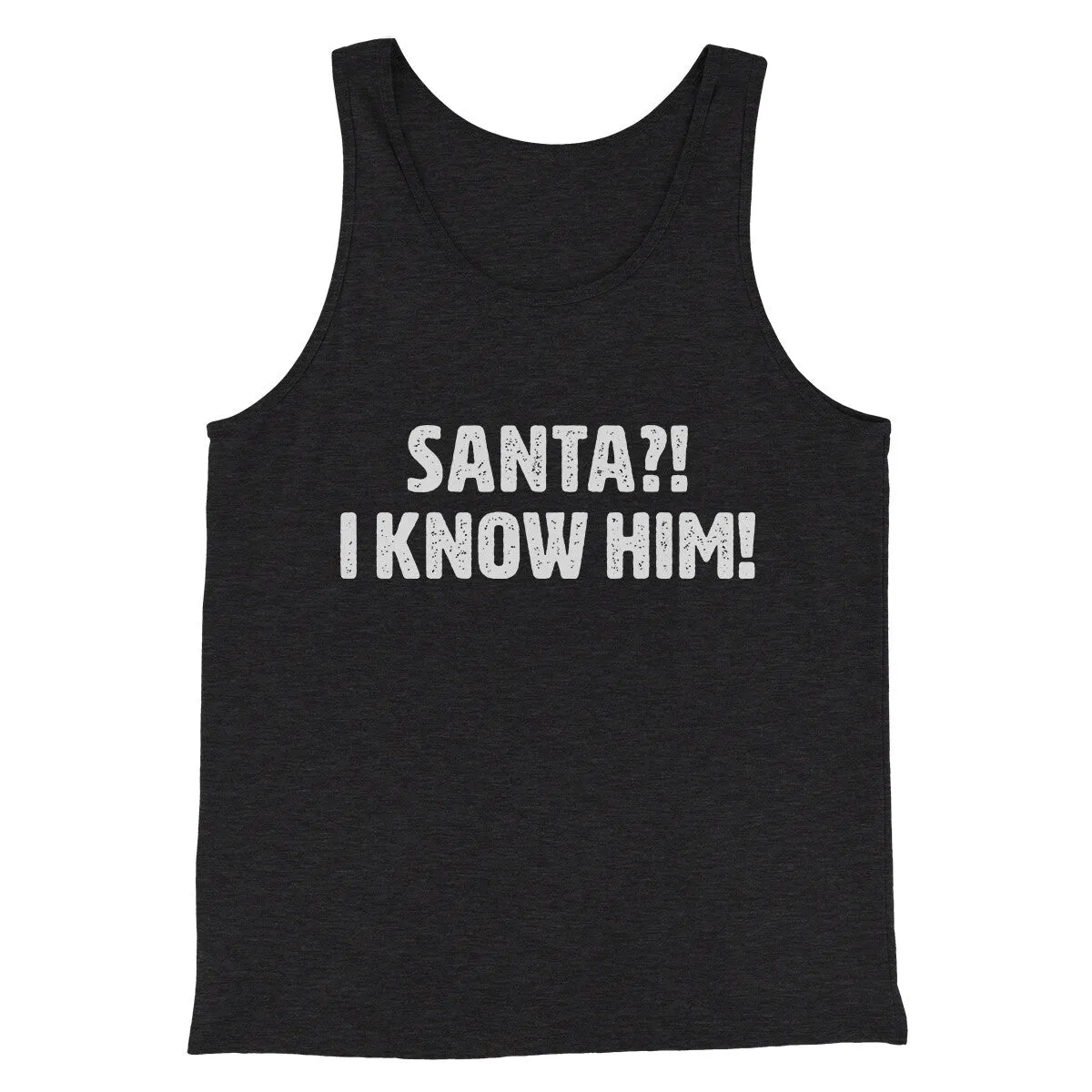 Santa I!? Know Him!! Funny Movie Men/Unisex Tank Top